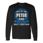 Das Ist Ein Peter Ding First Name S Langarmshirts