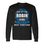 Das Ist Ein Robin Ding First Name Langarmshirts