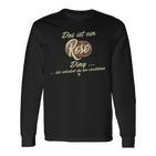 Das Ist Ein Rose Ding Lustiges Familie Rose Langarmshirts