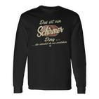 Das Ist Ein Schirmer Ding Langarmshirts