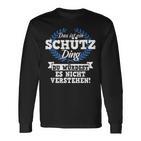 Das Ist Ein Schütz Ding Du Würdest Es Nicht Understand Langarmshirts