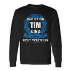 Das Ist Ein Tim Ding First Name Langarmshirts