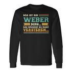 Das Ist Ein Weber Ding Saying Für Familie Weber Langarmshirts