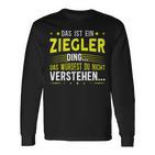 Das Ist Ein Ziegler Ding Das Ist Ein Ziegler Ding Langarmshirts