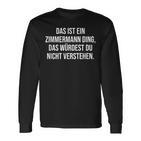 Das Ist Ein Zimmermann Ding Family Langarmshirts