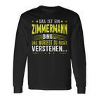 Das Ist Ein Zimmermann Ding Langarmshirts