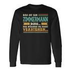 Das Ist Ein Zimmermann Ding S Langarmshirts