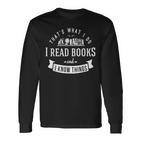 Das Ist Es Was Ich Bücher Lesen Und Ich Weiß Dinge Langarmshirts