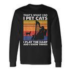 Das Ist Was Ich Tue Ich Pet Cats Ich Spiele Harfe & Ich Weiß Dinge Langarmshirts