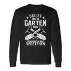 Das Ist So Ein Garten Ding Das Ist So Ein Garten Ding Langarmshirts