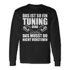 Das Ist So Ein Tuning Ding Tuner Car Screwdriver S Langarmshirts