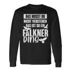 Das Muss Du Nicht Understand Is So Ein Falkner Ding S Langarmshirts