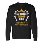 Dennis Das Ist So Ein Ding Name First Name Fun S Langarmshirts