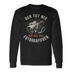 Der Tut Nix Der Will Nur Fotoen Langarmshirts