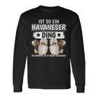 Dog Holder Sachen Ist So Ein Havanese Ding Havanese Langarmshirts