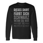 Färbt Sich Schwarz Wenn Du Mir Auf Die Nerven Gehst Langarmshirts