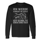 Motorbike Ich Werde Nicht Älter Langarmshirts