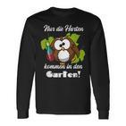 Sayings Nur Die Hart Kommen In Den Garten Langarmshirts