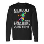 Geheult Wird Erst Wenn Es Stark Blutet Oder Komisch Absteht Langarmshirts