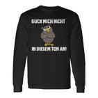 Guck Mich Nicht In Diesem Ton An Eule Slogan Fun Langarmshirts