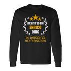 Herren Enrico Das Ist So Ein Enrico Ding Nameorname Fun Langarmshirts