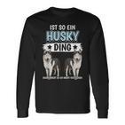 Husky's Dog Holder Sachen Ist So Ein Husky Ding Husky S Langarmshirts