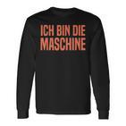 Ich Bin Die Machine S Langarmshirts