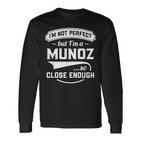 Ich Bin Nicht Perfekt Aber Ich Bin Ein Munoz So Nah Genug Nachname Langarmshirts