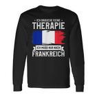 Ich Brauche Keine Therapie Ich Muss Nur Nach France Ger Langarmshirts