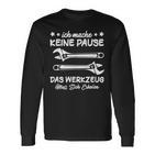 Ich Mache Keine Pause Das Werkzeug Erholen Mechanik Langarmshirts