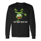 Ist Halt Jetzt So Da Kann Man Nichts Machen Frosch Langarmshirts