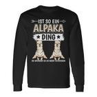 Ist So Ein Alpaka Ding Alpakas Langarmshirts