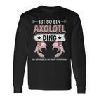 Ist So Ein Axolotl Ding Axolotl Langarmshirts