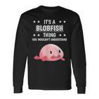 Ist So Ein Blobfisch Ding Lustiger Spruch Blobfische Langarmshirts