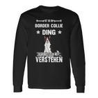 Ist So Ein Border Collie Ding Dog Slogan Langarmshirts