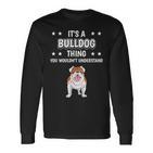 Ist So Ein Bulldogge Ding Lustiger Spruch Bulldoggen Langarmshirts