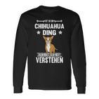 Ist So Ein Chihuahua Ding Dog Langarmshirts