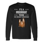 Ist So Ein Erdmännchen Ding Lustiger Spruch Erdmännchen Langarmshirts