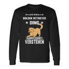 Ist So Ein Golden Retriever Ding Dog Slogan Langarmshirts