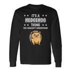 Ist So Ein Igel Ding Lustiger Spruch Igel Langarmshirts