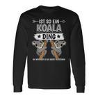 Ist So Ein Koala Ding Koalas Langarmshirts