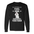 Ist So Ein Pudel Ding Hund Saying S Langarmshirts