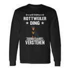 Ist So Ein Rottweiler Ding Hund Saying Langarmshirts