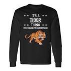 Ist So Ein Tiger Ding Saying Tiger Langarmshirts