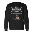 Ist So Ein Waschbär Ding Lustiger Spruch Waschbären Langarmshirts