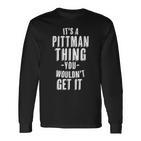 It's A Pittman Thing You Wouldn't Get It Last Name Langarmshirts