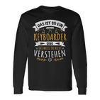 Keyboarder Musiker Das Ist So Ein Keyboard Ding Langarmshirts