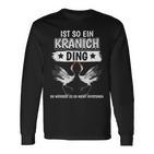 Kraniche Sachen Ist So Ein Kranich Ding Kranich Langarmshirts