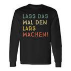 Lass Das Mal Den Lars Machen Retro Heimwerker Spruch Langarmshirts