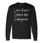 Leben Ist Wie Zeichnen Ohne Errubber Langarmshirts